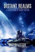Distant Realms: A Collection of Short Fiction