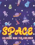 Space Coloring Book for Children: Explore, Fun with Learn and Grow, Fantastic Outer Space Coloring with Planets, Astronauts, Space Ships, Rockets and