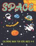 Space Coloring Book for Kids Ages 4-8: Explore, Fun with Learn and Grow, Fantastic Outer Space Coloring activity with Planets, Astronauts, Space Ships