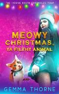 Meowy Christmas, Ya Filthy Animal
