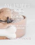 My Puppy Dog Book: A Baby Book for Canine Moms and Dads