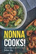Nonna Cooks!: Authentic Italian Recipes to Try at Home!