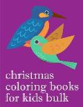 Christmas Coloring Books For Kids Bulk: The Coloring Pages, design for kids, Children, Boys, Girls and Adults
