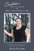 Charleston's How to Guide for First Time Homebuyers: Walking You Through the Homebuying Process