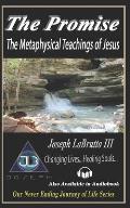 The Promise: The Metaphysical Teachings of Jesus