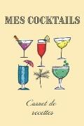 Mes Cocktails Carnet de Recettes: Livre de recettes et d?gustations ? compl?ter Format 15,2 x 22,9 cm - 100 pages Cocktail Club & Mixologie