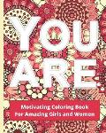 You Are: Motivating Coloring Book For Amazing Girls And Women - Self-Esteem and Confidence Boosting Workbook - Red And Pink