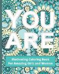 You Are: Motivating Coloring Book For Amazing Girls And Women - Self Esteem Boosting Workbook - Green And Blue