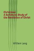 Christmas: A Scriptural Study of the Revelation of Christ