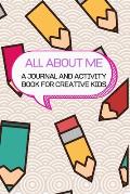 All About Me: A Journal and Activity Book for Creative Kids