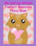 Me and my Kittens Pawfect Memories photo book: 100 pages 8x10 keep all your kittens growing up photos and memories in one book, great present or gift