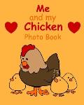 Me and my Chicken Photo book: 100 pages 8x10 keep all your chicken growing up photos and memories in one book, great present or gift keepsake