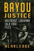Bayou Justice: Southeast Louisiana Cold Case Files