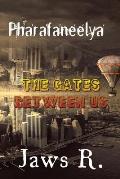 Pharafaneelya The Gate Between Us