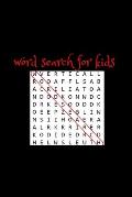 Word Search: WORD SEARCH FOR KIDS Ages 6-8 Improve Vocabulary: More Than 50 Pages to Search for Easy and Interesting Words Improve