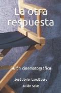 La otra respuesta: Gui?n cinematogr?fico