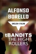 T Bandits The High Rollers: English Italian