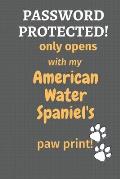 Password Protected! only opens with my American Water Spaniel's paw print!: For American Water Spaniel Dog Fans