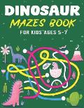 Dinosaur Mazes Book for Kids Ages 5-7: Dinosaur Mazes Activity Book For Kids Ages, Parents with Enjoy & Fun, Relaxing, Inspiration and challenge your