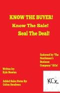 Know The Buyer! Know The Deal! Seal The Deal!: KCx Lifestyle's 1st Book To Help You In Business!