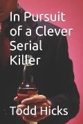 In Pursuit of a Clever Serial Killer