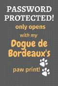 Password Protected! only opens with my Dogue de Bordeaux's paw print!: For Dogue de Bordeaux Dog Fans