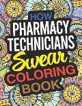 How Pharmacy Technicians Swear Coloring Book: A Pharmacy Technician Coloring Book