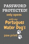 Password Protected! only opens with my Portugues Water Dog's paw print!: For Portugues Water Dog Fans