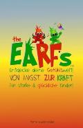 The Earfs - Von Angst zur Kraft: Entdecke deine Gef?hlswelt f?r starke & gl?ckliche Kinder! Eine Geschichte ?ber Gef?hle und Selbstbewusstsein The Ear