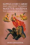 Supplicatory Canon and Akathist to Great Martyr Marina the Vanquisher of Demons