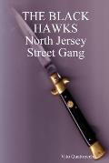 THE BLACK HAWKS North Jersey Street Gang