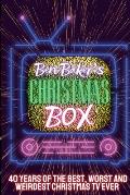Ben Baker's Christmas Box: 40 Years Of The Best, Worst And Weirdest Christmas TV Ever