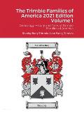 The Trimble Families of America 2021 Edition Volume 1: Genealogy, History and Tales of Trimble Families of America