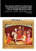 The ballad of Bhāī Gurdās Singh Jī commentary by Pandit Giānī Narain Singh (Mujangā wāle).