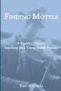 Finding Motele: A Family's Odyssey Searching for a Young Jewish Partisan