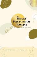 The Heart Posture of Joseph