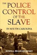 The Police Control of the Slave in South Carolina