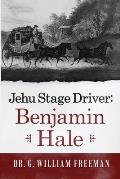 Jehu Stage Driver: Benjamin Hale