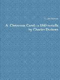 A Christmas Carol: a 1843 novella by Charles Dickens