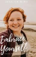 Embrace Yourself: Finding Freedom in Acceptance