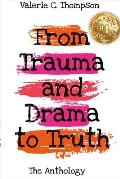 Valerie C. Thompson - From Trauma and Drama to Truth