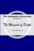 The Hollander Chronicles Episode 1: The Messiah of Death