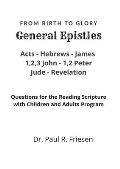 General Epistles- From Birth to Glory: The story of the Christian church - from its birth to glory (This is a Reading with Children and Adults questio