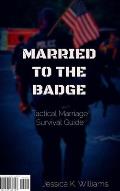 Married to the Badge: Tactical Marriage Survival Guide