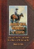 Barbed Wire, Windmills & Sixguns: A Book of Trivia, Fact, and Folklore About Westerns & the American West