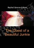 The Quest of a Beautiful Junkie