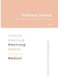 Wellness Journal: Inspiration for everyday