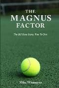 The Magnus Factor