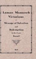 Laman Manasseh Victorious: A Message of Salvation and Redemption to His People Israel