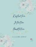 Reflection Intention Meditation Guided Journal 7X9: P3 Holistic Health Guided Journal
